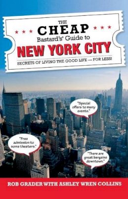 Ashley Wren Collins - The Cheap Bastard´s® Guide to New York City: Secrets of Living the Good Life--For Less! - 9781493006373 - V9781493006373