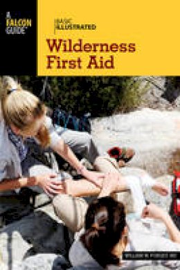 William W. Forgey - Basic Illustrated Wilderness First Aid - 9781493009992 - V9781493009992