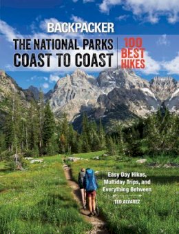Backpacker Magazine - Backpacker The National Parks Coast to Coast: 100 Best Hikes - 9781493019656 - V9781493019656