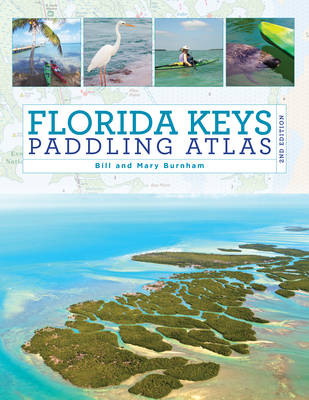 Mary Burnham - Florida Keys Paddling Atlas - 9781493025510 - V9781493025510