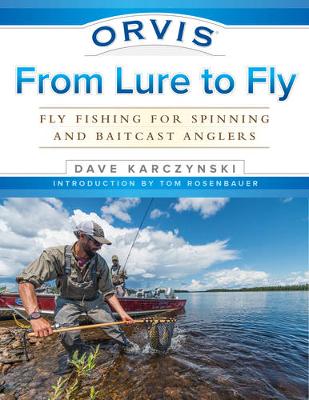 Dave Karczynski - Orvis From Lure to Fly: Fly Fishing for Spinning and Baitcast Anglers - 9781493026203 - V9781493026203