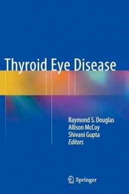 Raymond S. Douglas - Thyroid Eye Disease - 9781493917457 - V9781493917457
