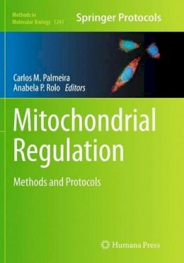 Palmeira  Carlos M. - Mitochondrial Regulation: Methods and Protocols - 9781493946129 - V9781493946129