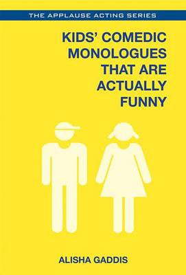 Alisha Gaddis - Kids´ Comedic Monologues That Are Actually Funny - 9781495011764 - V9781495011764