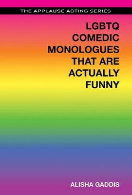 Alisha Gaddis - LGBTQ Comedic Monologues That Are Actually Funny - 9781495025150 - V9781495025150