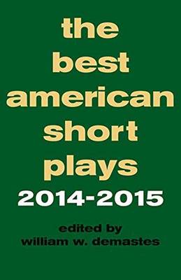William W. Demastes (Ed.) - The Best American Short Plays 2014-2015 - 9781495046483 - V9781495046483