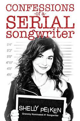 Shelly Peiken - Confessions of a Serial Songwriter - 9781495049255 - V9781495049255