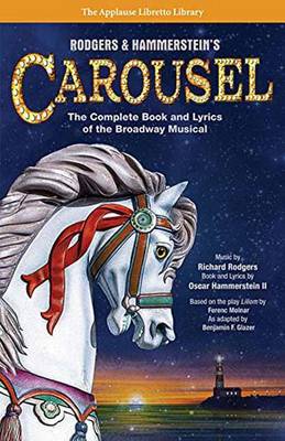Oscar Hammerstein - Rodgers & Hammerstein´s Carousel: The Complete Book and Lyrics of the Broadway Musical - 9781495056581 - V9781495056581