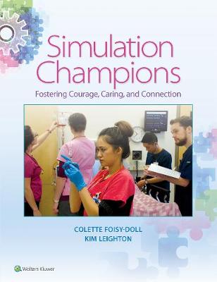 Colette Foisy-Doll (Ed.) - Simulation Champions: Fostering Courage, Caring, and Connection - 9781496329776 - V9781496329776