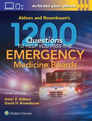David H. Rosenbaum - Aldeen and Rosenbaum´s 1200 Questions to Help You Pass the Emergency Medicine Boards - 9781496343260 - V9781496343260