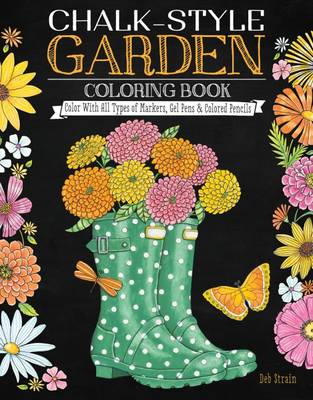 Deb Strain - Chalk-Style Garden Coloring Book: Color With All Types of Markers, Gel Pens & Colored Pencils - 9781497201750 - V9781497201750