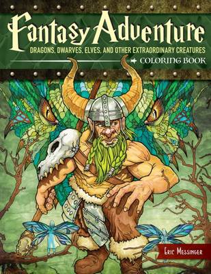 Eric Messinger - Fantasy Adventure Coloring Book: Dragons, Dwarves, Elves, and Other Extraordinary Creatures - 9781497202436 - V9781497202436