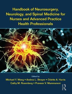Michael Wang - Handbook of Neurosurgery, Neurology, and Spinal Medicine for Nurses and Advanced Practice Health Professionals - 9781498719421 - V9781498719421
