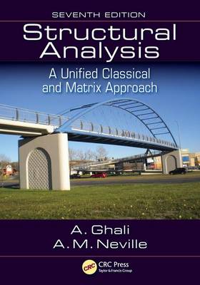Ghali, Amin, Neville, Adam - Structural Analysis: A Unified Classical and Matrix Approach, Seventh Edition - 9781498725064 - V9781498725064