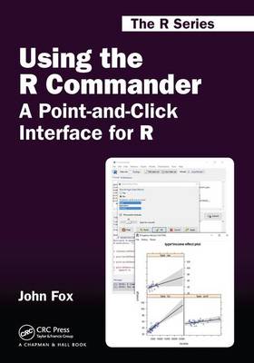 John Fox - Using the R Commander: A Point-and-Click Interface for R (Chapman & Hall/CRC The R Series) - 9781498741903 - V9781498741903