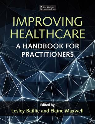 Leslie Baillie - Improving Healthcare: A Handbook for Practitioners - 9781498744461 - V9781498744461