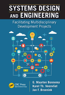 G. Maarten Bonnema - Systems Design and Engineering: Facilitating Multidisciplinary Development Projects - 9781498751261 - V9781498751261