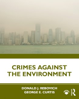 Donald J. Rebovich - Crimes Against the Environment - 9781498754866 - V9781498754866
