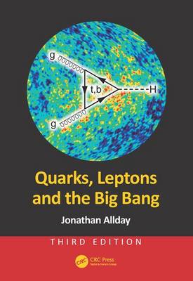 Jonathan Allday - Quarks, Leptons and the Big Bang - 9781498773119 - V9781498773119