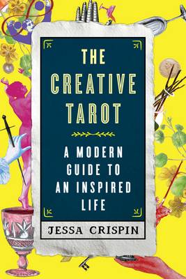 Jessa Crispin - The Creative Tarot: A Modern Guide to an Inspired Life - 9781501120237 - V9781501120237