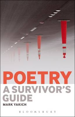 Yakich, Mark - Poetry: A Survivor's Guide - 9781501309496 - V9781501309496
