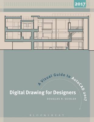 Douglas R. Seidler - Digital Drawing for Designers: A Visual Guide to AutoCAD® 2017 - 9781501318122 - 9781501318122