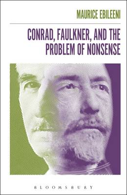 Dr. Maurice Ebileeni - Conrad, Faulkner, and the Problem of NonSense - 9781501330742 - V9781501330742