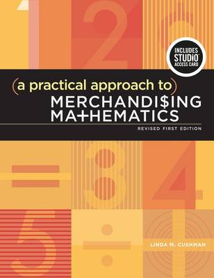 Linda M. Cushman - A Practical Approach to Merchandising Mathematics Revised First Edition: Bundle Book + Studio Access Card - 9781501395406 - V9781501395406