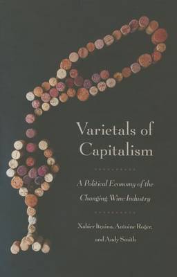 Xabier Itcaina - Varietals of Capitalism: A Political Economy of the Changing Wine Industry - 9781501700439 - V9781501700439