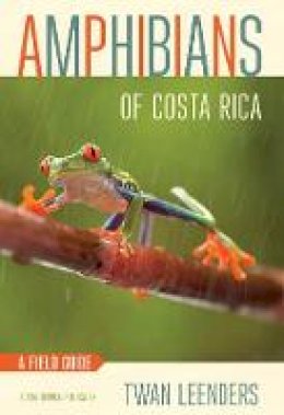 Twan Leenders - Amphibians of Costa Rica: A Field Guide - 9781501700620 - V9781501700620