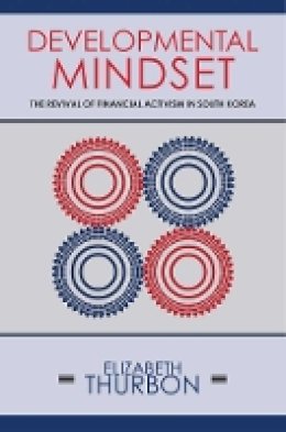 Elizabeth Thurbon - Developmental Mindset: The Revival of Financial Activism in South Korea - 9781501703102 - V9781501703102