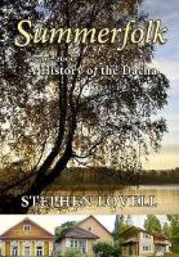 Stephen Lovell - Summerfolk: A History of the Dacha, 1710–2000 - 9781501704406 - V9781501704406