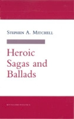 Stephen A. Mitchell - Heroic Sagas and Ballads - 9781501707445 - V9781501707445