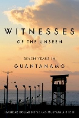 Lakhdar Boumediene - Witnesses of the Unseen: Seven Years in Guantanamo - 9781503601154 - V9781503601154