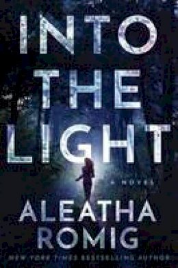 Aleatha Romig - Into the Light - 9781503935150 - V9781503935150