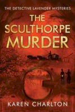 Karen Charlton - The Sculthorpe Murder - 9781503938243 - V9781503938243