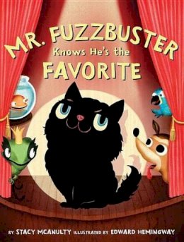 Stacy Mcanulty - Mr. Fuzzbuster Knows He´s the Favorite - 9781503948389 - V9781503948389