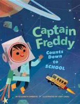 Elizabeth Shreeve - Captain Freddy Counts Down to School - 9781503950955 - V9781503950955
