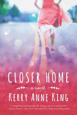 Kerry Anne King - Closer Home - 9781503951259 - V9781503951259 Kerry Anne King - Closer Home - 9781503951259 - V9781503951259