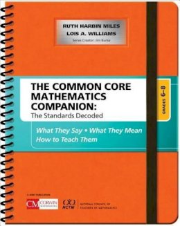 Ruth Harbin Miles - The Common Core Mathematics Companion: The Standards Decoded, Grades 6-8: What They Say, What They Mean, How to Teach Them - 9781506332192 - V9781506332192