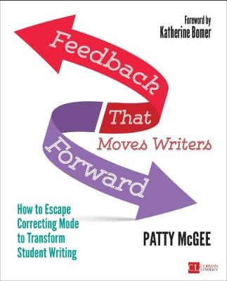 Patty Mcgee - Feedback That Moves Writers Forward: How to Escape Correcting Mode to Transform Student Writing - 9781506349923 - V9781506349923