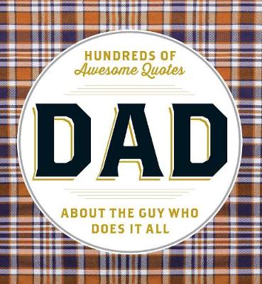 Adams Media - DAD: Hundreds of Awesome Quotes about the Guy Who Does It All - 9781507202999 - V9781507202999