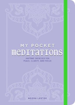 Meera Lester - My Pocket Meditations: Anytime Exercises for Peace, Clarity, and Focus - 9781507203415 - KOG0000475