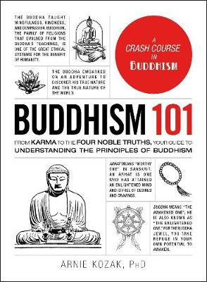Adams Media - Buddhism 101: From Karma to the Four Noble Truths, Your Guide to Understanding the Principles of Buddhism - 9781507204290 - V9781507204290