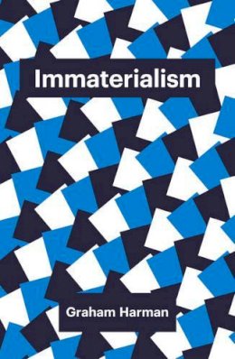 Graham Harman - Immaterialism: Objects and Social Theory - 9781509500970 - V9781509500970