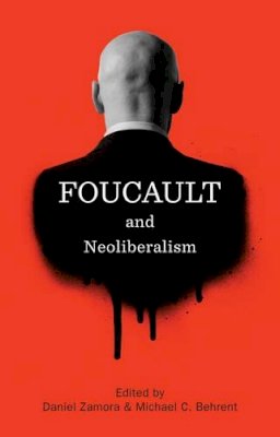 Daniel Zamora - Foucault and Neoliberalism - 9781509501779 - V9781509501779