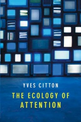 Yves Citton - The Ecology of Attention - 9781509503728 - V9781509503728