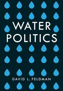 David Lewis Feldman - Water Politics - 9781509504619 - V9781509504619