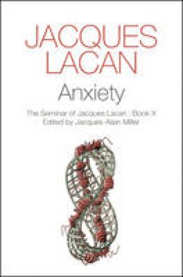 Jacques Lacan - Anxiety: The Seminar of Jacques Lacan - 9781509506828 - V9781509506828
