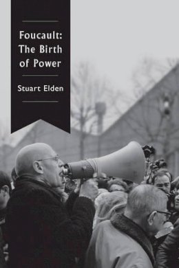 Stuart Elden - Foucault: The Birth of Power - 9781509507269 - V9781509507269